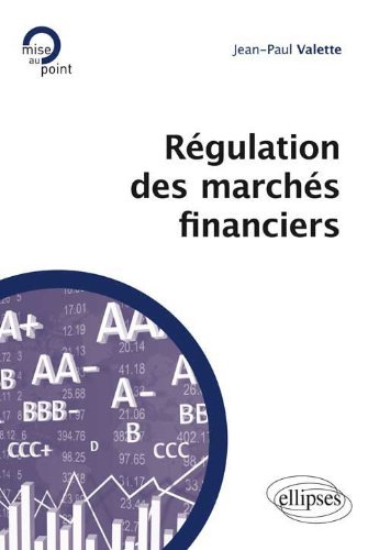 Régulation des marchés financiers (Mise au point) by Jean-Paul Valette