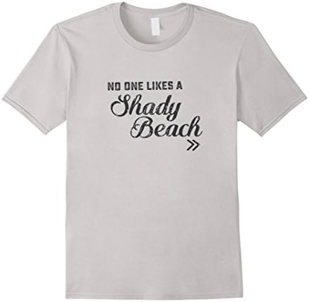 Men's No One Likes A Shady Beach Tshirt Medium Silver