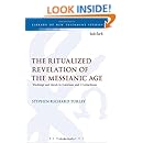 The Ritualized Revelation of the Messianic Age: Washings and Meals in Galatians and 1 Corinthians (The Library of New Testament Studies)