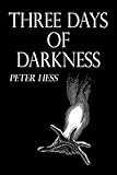 Three Days of Darkness by Peter Hess