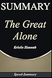 Summary: 'The Great Alone' | A Comprehensive Summary of the Novel by 