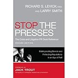 Stop the Presses : The Crisis Litigation PR Desk Reference, Levick, Richard S. and Smith, Larry, 0975998528