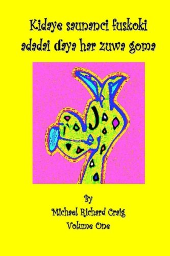Kidaye saunanci fuskoki adadai daya har zuwa goma: By Michael Richard Craig Volume One (Counting Silly Faces to One Hundred) (Volume 1) (Hausa Edition)