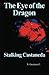 The Eye of the Dragon, Stalking Castaneda by S. Guzman-C.