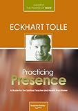 Eckhart Tolle: Practicing Presence