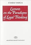 Lectures on the Paradigms of Legal Thinking, Varga, Csaba, 9630576627