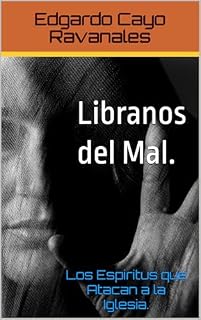 Livro Libranos del Mal.: Los Espiritus que Atacan a la Iglesia.