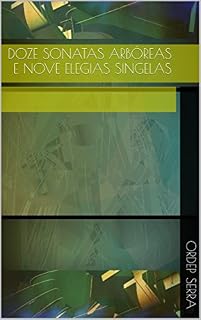 Livro doze sonatas arbóreas e nove elegias singelas