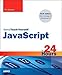 JavaScript in 24 Hours, Sams Teach Yourself (6th Edition) by Phil Ballard