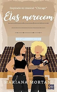 Livro Elas Merecem (Tudo Parece Melhor em Musicais Livro 4)