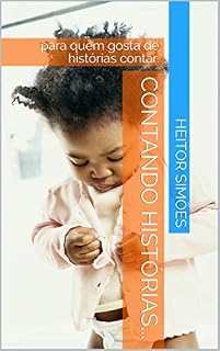 Livro Contando histórias...: para quem gosta de histórias contar.