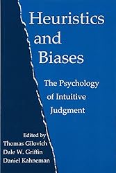 Heuristics and Biases: The Psychology of Intuitive Judgment