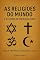Livro AS RELIGIÕES DO MUNDO E O FUTURO DA ESPIRITUALIDADE