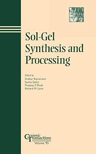 Sol-Gel Synthesis and Processing: Ceramic Transactions, Volume 95 (Ceramic Transactions Series)From Wiley-American Ceramic Society Sol-Gel Synthesis and Processing: Ceramic Transactions, Volume 95 (Ceramic Transactions Series)From Wiley-American Ceramic Society