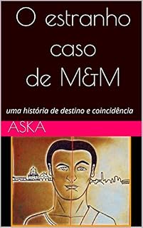 Livro O estranho caso de M&M: uma história de destino e coincidência (AskaInFabula Project Edição em português Livro 2)