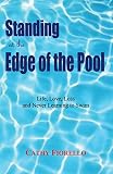 Standing at the Edge of the Pool: Life, Love, Loss and Never Learning to Swim Standing at the Edge of the Pool: Life, Love, Loss and Never Learning to Swim