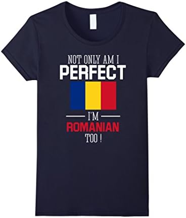 Women's Not only am I perfect I'm Romanian Too T-Shirt Medium Navy