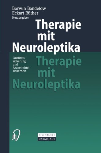 Therapie mit Neuroleptika: Qualitätssicherung und Arzneimittelsicherheit (German Edition)