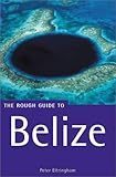 The Rough Guide to Belize 2 (Rough Guide Travel Guides) by