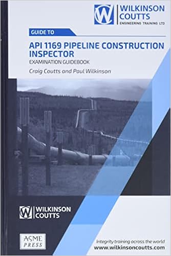 API 1169 Pipeline Construction Inspector Examination Guidebook