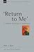 'Return To Me': A Biblical Theology of Repentance (Volume 35) (New Studies in Biblical Theology)