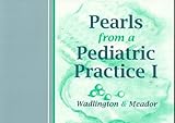 Pearls from a Pediatric Practice, Wadlington, William and Meador, Clifton K., 156053267X