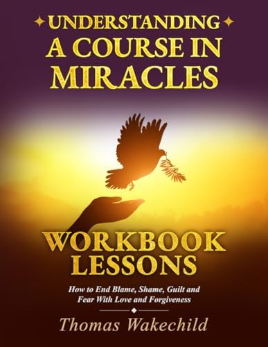 Amazon.com: Understanding A Course In Miracles Text: Volume I