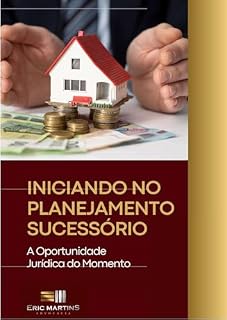 Livro Iniciando no Planejamento Sucessório: A oportunidade jurídica do momento