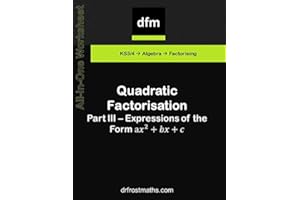 All in One Worksheet - Quadratic Factorisation - Part III - Expressions of the Form ax2 + bx + c