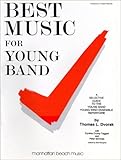 Best Music for Young Band : A Selective Guide to the Young Band-Young Wind Ensemble Repertoire, Dvorak, Thomas L. and Crump, Cynthia L., 0931329027