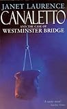 Front cover for the book Canaletto and the Case of the Westminster Bridge by Janet Laurence