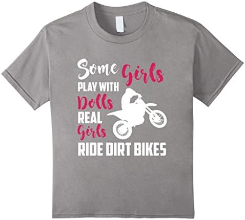 Kids Some Girls Play With Dolls Real Girls Ride Dirt Bikes Shirt 4 Slate
