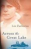Lee Zacharias, "Across the Great Lake" (U Wisconsin Press, 2018)