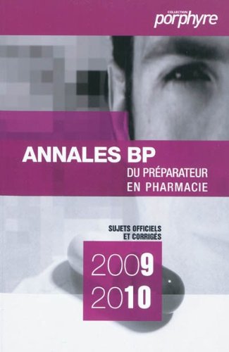 Annales BP du prÃ©parateur en pharmacie : Sujets officiels et corrigÃ©s by (Paperback)
