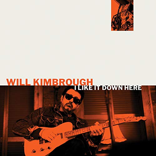 Album Art for I Like It Down Here by Will Kimbrough