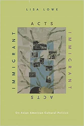 Amazon Com Immigrant Acts On Asian American Cultural Politics 9780822318644 Lowe Lisa Books