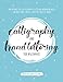Calligraphy and Hand Lettering for Beginners: An Interactive Calligraphy & Lettering Workbook With Guides, Instructions, Drills, Practice Pages & More! (Calligraphy for Beginners) by Heartfully Artful Designs