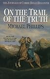 On the Trail of the Truth (The Journals of Corrie Belle Hollister #3)