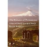The Fortunes of Permanence: Culture and Anarchy in an Age of Amnesia