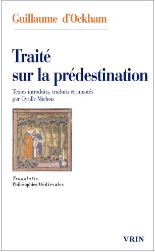 Traité sur la prédestination et la prescience divine des futurs contingents