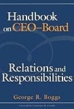 Handbook on CEO-Board Relations and Responsibilities