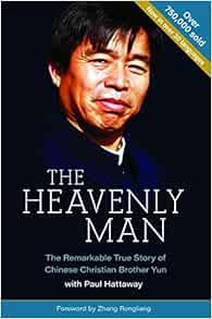 The Heavenly Man The Remarkable True Story Of Chinese Christian Brother Yun Brother Yun Paul Hattaway 9780825462078 Amazon Com Books