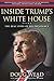 Inside Trump's White House: The Real Story of His Presidency by Doug Wead
