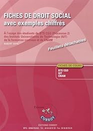 Fiches de droit social avec exemples chiffrés à l'usage des étudiants de BTS CGO, Processus 2, des Instituts universitaires de technologie, IUT, de la formation continue et du CNAM