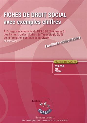 Fiches de droit social avec exemples chiffrés à l'usage des étudiants de BTS CGO, Processus 2, des Instituts universitaires de technologie, IUT, de la formation continue et du CNAM