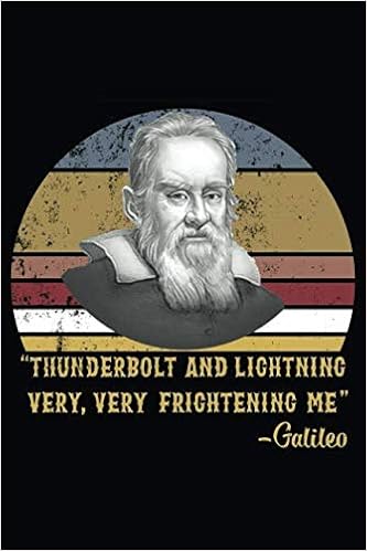 THUNDERBOLT AND LIGHTNING VERY, VERY FRIGHTENING ME " - Galileo: Galileo  Galilei THUNDERBOLT LIGHTNING VERY FRIGHTENING ME 120 Pages 6 x 9 inches  Journal: Matt Brandxr: 9781799191094: Amazon.com: Books