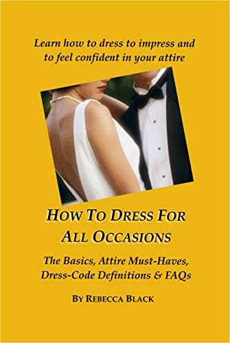 How To Dress for All Occasions: The Basics, Attire Must-Haves, Dress Code Definitions & FAQs
