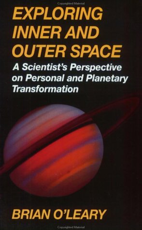 Exploring Inner and Outer Space by Brian O'Leary