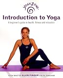 Yoga Zone Introduction to Yoga: A Beginner's Guide to Health, Fitness, and Relaxation by