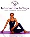 Yoga Zone Introduction to Yoga: A Beginner's Guide to Health, Fitness, and Relaxation by